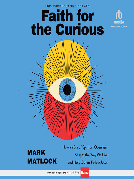 Title details for Faith for the Curious by Mark Matlock - Available